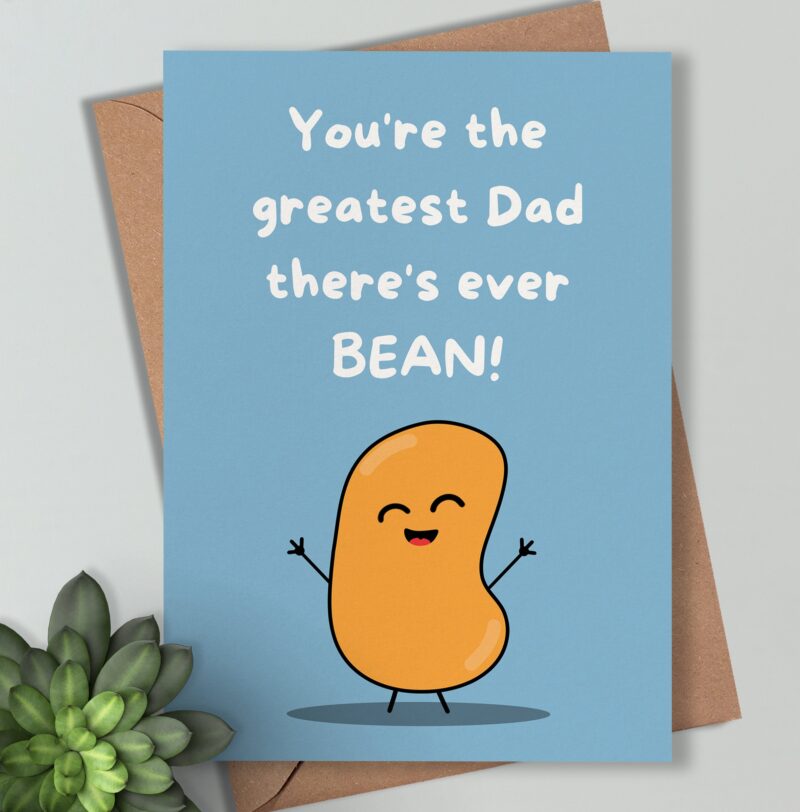 Dad Joke Card - 'You're the Greatest Dad There's Ever Bean!' - Perfect for Father's Day - Love Gift