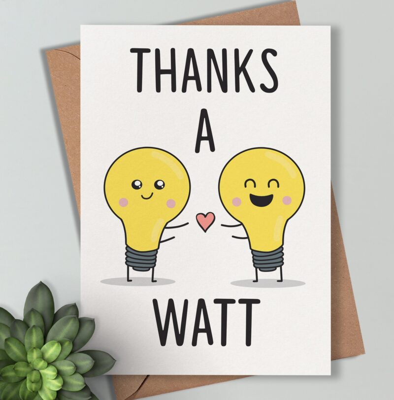 Thanks a Watt - Funny Thank you Card / Friendship Irish Made Cards for Him, For Her