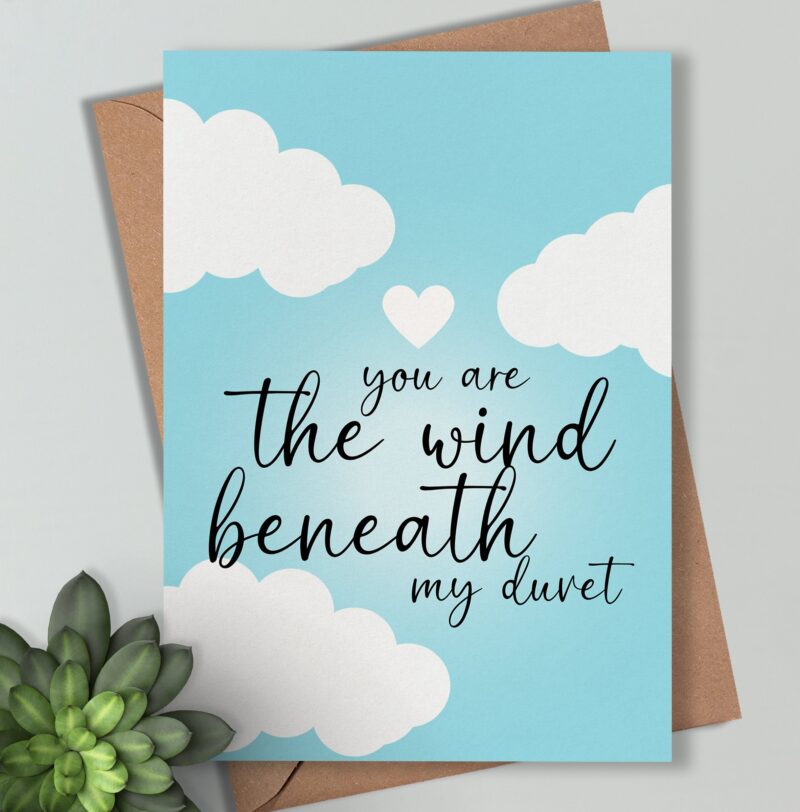 Fart Card - You are the wind beneath my duvet. Funny, Cute romance Card. Perfect for anniversary gift.