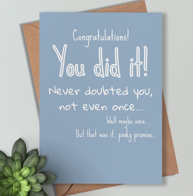 Well Done Card - 'Congratulations You Did It' - Humorous Graduation Achievement Greeting for Friends and Family