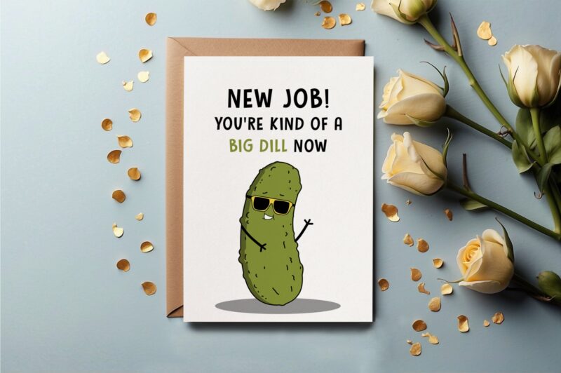 New Job Gift - You're A Big Dill Now 5x7 Congratulations Greetings Card. Perfect gift For Job Promotion, New Career Keepsake Him Her Boss