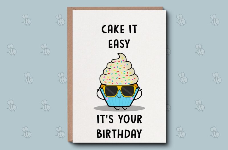 Birthday Card - Cake It Easy, It's Your Birthday Card. Happy Birthday To You, Birthday Wishes, Funny Birthday Card. Card For Friend, Brother