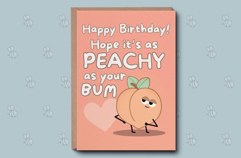 Bum Birthday Card - Hope Your Birthday Is Peachy As Your Bum. Cute 5x7 Greetings card. For Him Her. Birthday Gift For Couple. Rude Birthday