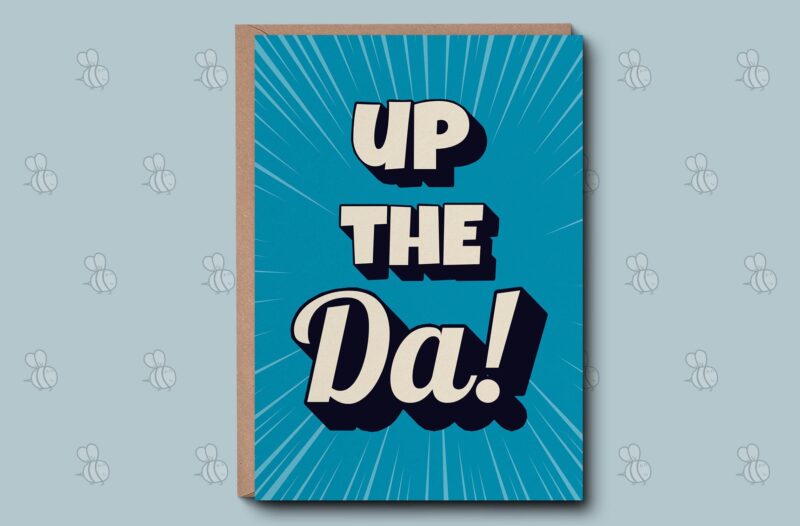 Dad Birthday Card - Up The Da Greetings Card. For Dad, Dad Birthday Gift, Irish Dad, Fathers Day, Funny Card Dad. Ireland Dad Gift For Him