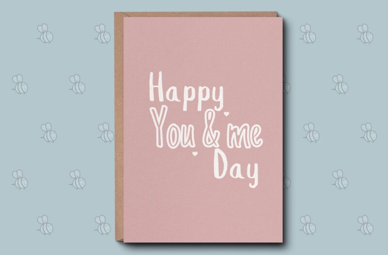 Happy You and me Day Card - Cute Anniversary Card For Wife Husband Boyfriend Girlfriend. Romantic Gift. Blank Inside or Personalised message