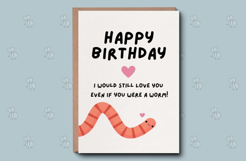 Funny Personalised Anniversary Birthday 5x7 Greetings Card - I Love You Worm Joke Card - Cheeky anniversary gift card for someone special.