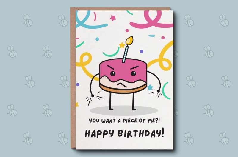 Funny Birthday Card - You Want A Piece Of Me Greetings Card. Birthday Cake Card, Happy Birthday Card. Punny Card For Him, For Her.