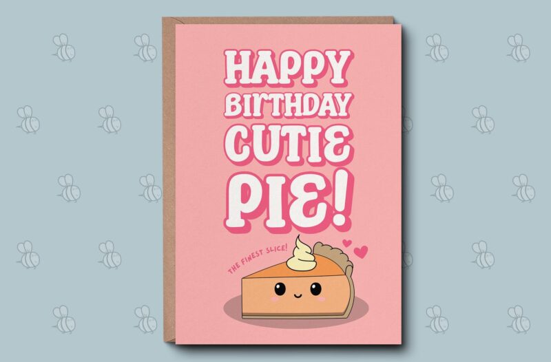 Cutie Pie Birthday Card - Sweet Birthday Card For Her. Birthday Wishes For Girlfriend, Wife, Friend. Girly Birthday Card. Cute Birthday Gift