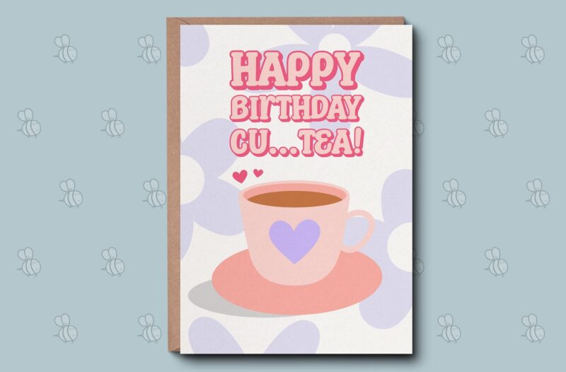 Birthday Card For Her - Cute Tea Greetings Card. Happy Birthday To You, Birthday Wishes For Girlfriend, Wife. A Cute Card For Bestie Friend.