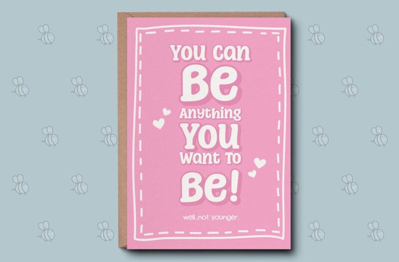 Birthday Card For Her - You Can Be Anything Not Younger Card. Funny Birthday Age Card. Birthday Girl Gift, Getting Older Birthday Card.