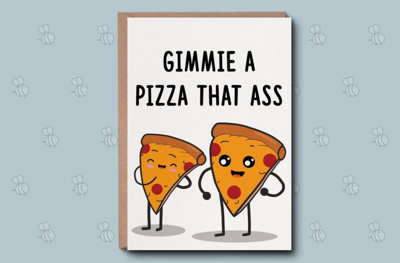 Funny Pizza Card - Cheeky 'Pizza That Ass' Birthday/Anniversary Card - Perfect for Humor Lovers - Novelty Gift