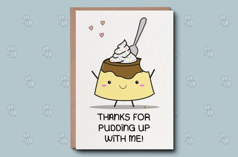 Love Pun Card - 'Thanks for Pudding up with me', Sweet Funny Romance Card for Love - Perfect Gift Couples